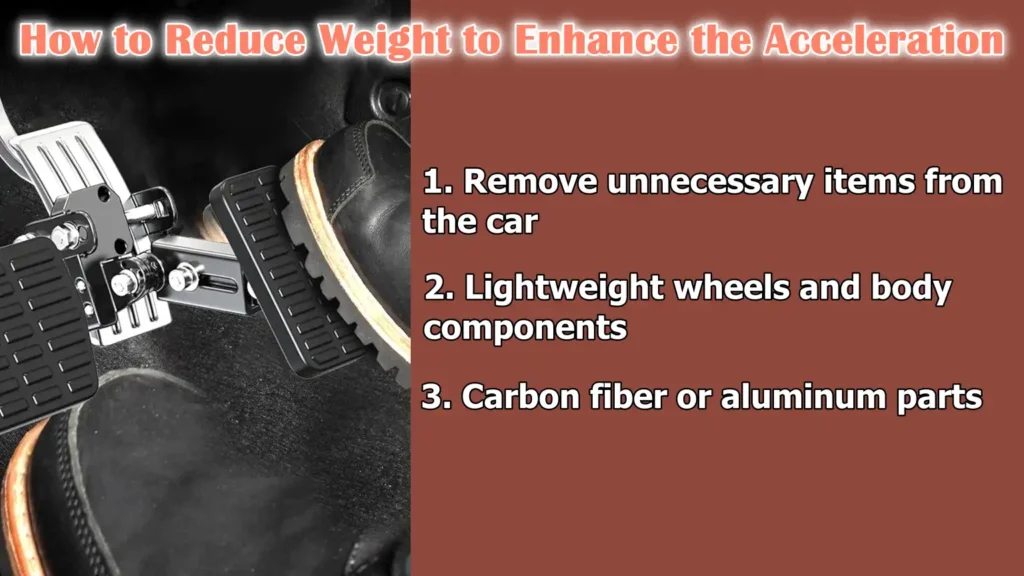 How to Reduce Weight to Enhance the Acceleration