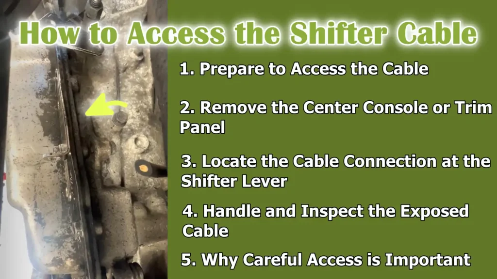 How to Access the Shifter Cable