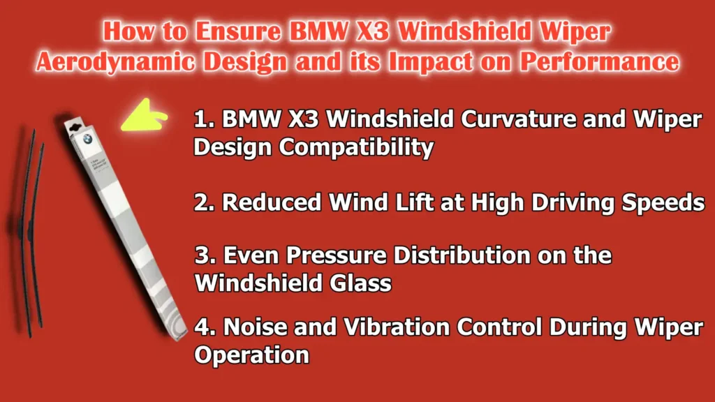 How to Ensure BMW X3 Windshield Wiper Aerodynamic Design and its Impact on Performance