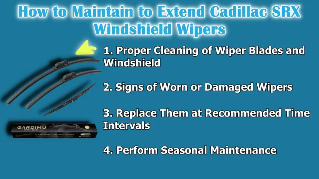 How to Maintain to Extend Cadillac SRX Windshield Wipers