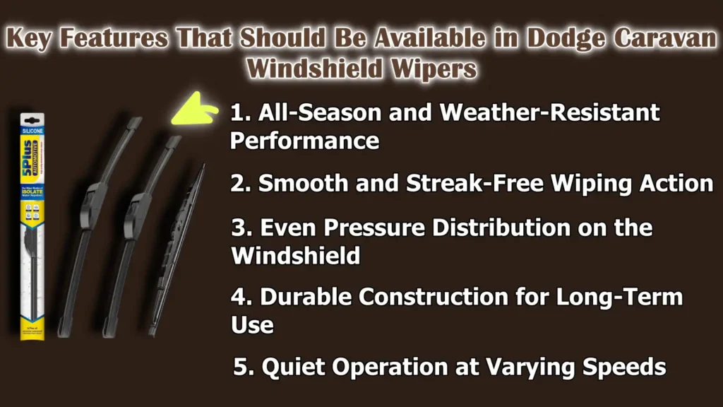 Key Features That Should Be Available in Dodge Caravan Windshield Wipers