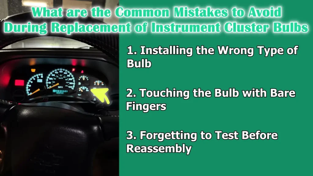What are the Common Mistakes to Avoid During Replacement of Instrument Cluster Bulbs