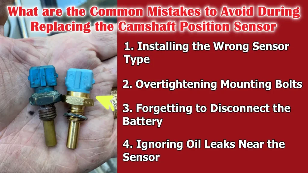 What are the Common Mistakes to Avoid During Replacing the Camshaft Position Sensor